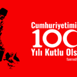 Cumhuriyet’in 100. Yılı Kutlu Olsun