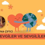 SEVGİLER VE SEVGİLİLER…