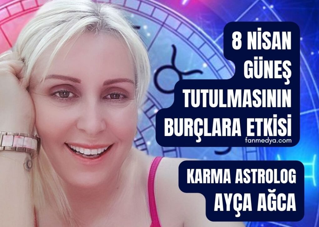 8 NİSAN GÜNEŞ TUTULMASININ BURÇLARA ETKİSİ…