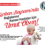 Kurban Bayramı Bağışlarınız, Kanser Hastalarına Umut Olsun!