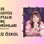 FİLİZ ÖZKOL…19-25 AĞUSTOS HAFTALIK BURÇ YORUMLARI