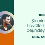 Musa Solak… Hayâllerinin Peşindeyim