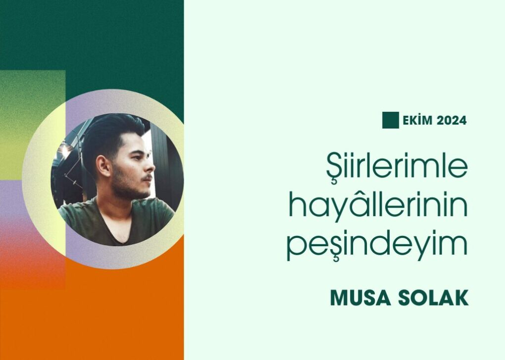 Musa Solak… Hayâllerinin Peşindeyim