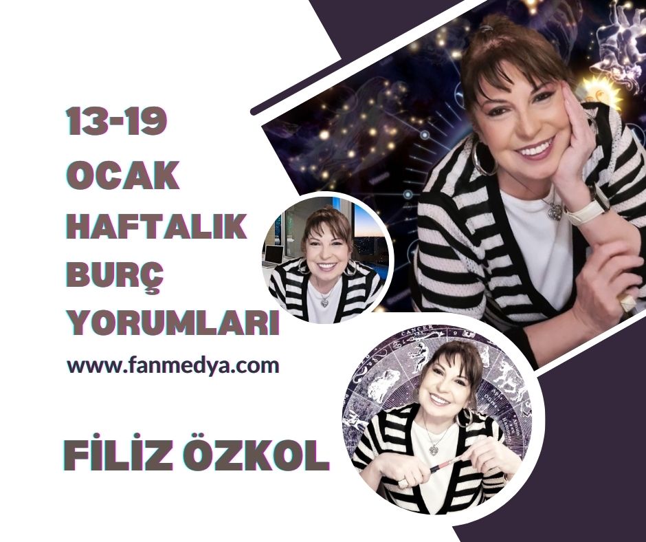 FİLİZ ÖZKOL…13-19 OCAK HAFTALIK BURÇ YORUMLARI