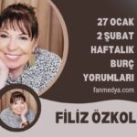 FİLİZ ÖZKOL…27 OCAK 2 ŞUBAT HAFTALIK BURÇ YORUMLARI